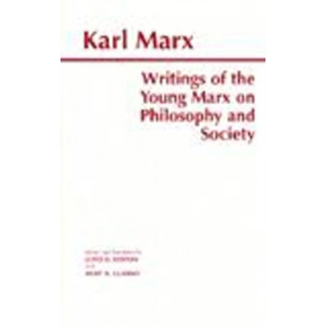 Writings of the Young Marx on Philosophy and Society