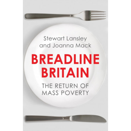 Breadline Britain: The Rise of Mass Poverty