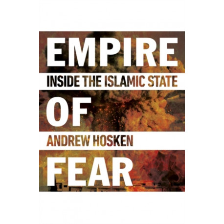 Empire of Fear: Inside the Islamic State