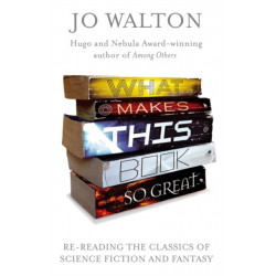 What Makes This Book So Great: Re-Reading the Classics of Fantasy and SF