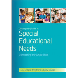 Contemporary Issues in Special Educational Needs: Considering the Whole Child