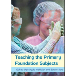 Teaching the Primary Foundation Subjects