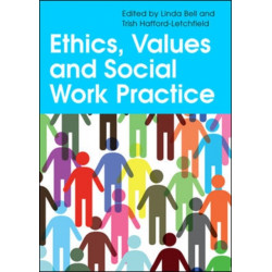 Ethics, Values and Social Work Practice