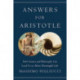 Answers for Aristotle: How Science and Philosophy Can Lead Us to A More Meaningful Life