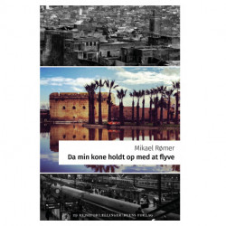 Da min kone holdt op med at flyve: 29 rejsefortællinger