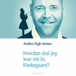 Hvordan skal jeg leve mit liv, Kierkegaard?