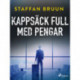 Kappsäck full med pengar
