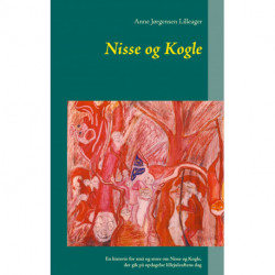 Nisse og Kogle: En historie for små og store om Nisse og Kogle, der gik på opdagelse lillejuleaftens dag