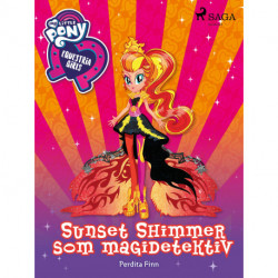 My Little Pony - Equestria Girls - Sunset Shimmer som magidetektiv