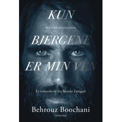 Kun bjergene er min ven: Et vidnesbyrd fra Manus Fængsel