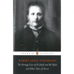 The Strange Case of Dr. Jekyll and Mr. Hyde and Other Tales of Terror