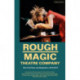 Rough Magic Theatre Company: New Irish Plays and Adaptations, 2010-2018