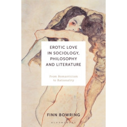 Erotic Love in Sociology, Philosophy and Literature: From Romanticism to Rationality