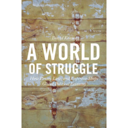 A World of Struggle: How Power, Law, and Expertise Shape Global Political Economy