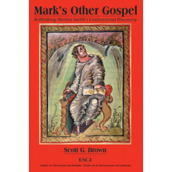Mark's Other Gospel: Rethinking Morton Smith's Controversial Discovery