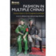 Fashion in Multiple Chinas: Chinese Styles in the Transglobal Landscape