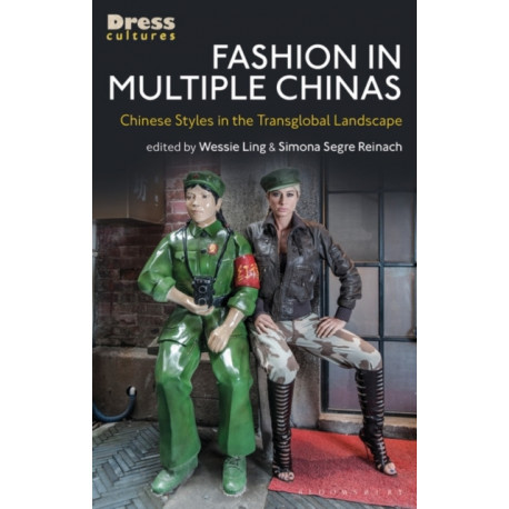 Fashion in Multiple Chinas: Chinese Styles in the Transglobal Landscape