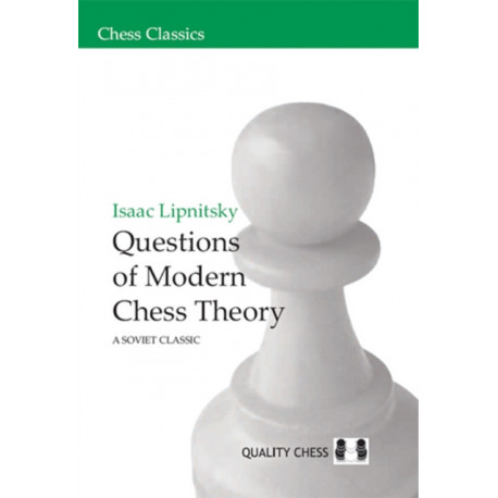 Questions of Modern Chess Theory: A Soviet Classic