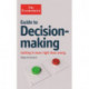 The Economist Guide to Decision-Making: Getting it more right than wrong