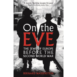 On The Eve: The Jews of Europe before the Second World War