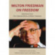 Milton Friedman on Freedom: Selections from The Collected Works of Milton Friedman