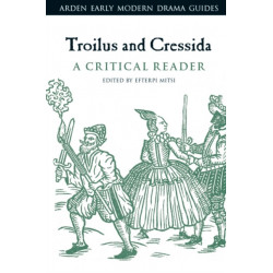Troilus and Cressida: A Critical Reader