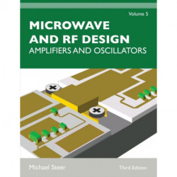 Microwave and RF Design, Volume 5: Amplifiers and Oscillators
