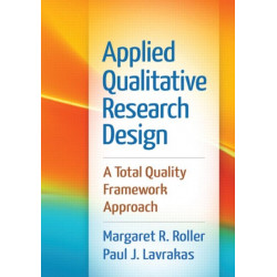 Applied Qualitative Research Design: A Total Quality Framework Approach
