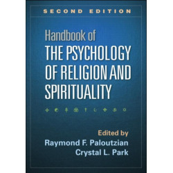 Handbook of the Psychology of Religion and Spirituality, Second Edition