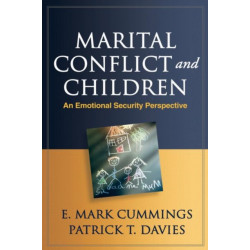 Marital Conflict and Children: An Emotional Security Perspective