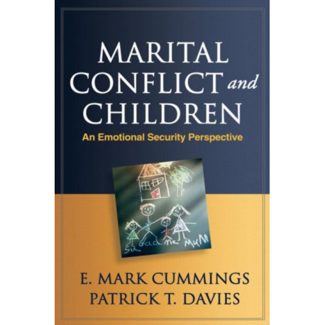 Marital Conflict and Children: An Emotional Security Perspective