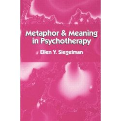Metaphor and Meaning in Psychotherapy