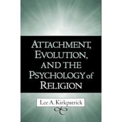 Attachment, Evolution, and the Psychology of Religion