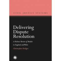 Delivering Dispute Resolution: A Holistic Review of Models in England and Wales