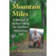 Mountain Miles: A Memoir of Section Hiking the Southern Appalachian Trail