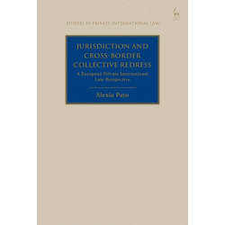 Jurisdiction and Cross-Border Collective Redress: A European  Private International Law Perspective
