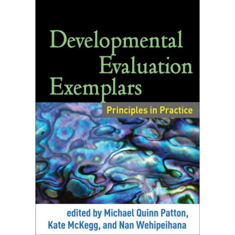 Developmental Evaluation Exemplars: Principles in Practice