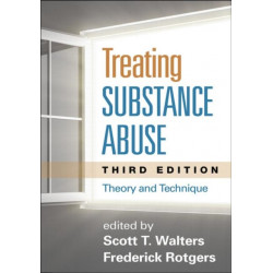 Treating Substance Abuse, Third Edition: Theory and Technique