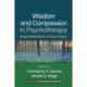 Wisdom and Compassion in Psychotherapy: Deepening Mindfulness in Clinical Practice