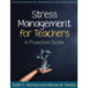 Stress Management for Teachers: A Proactive Guide