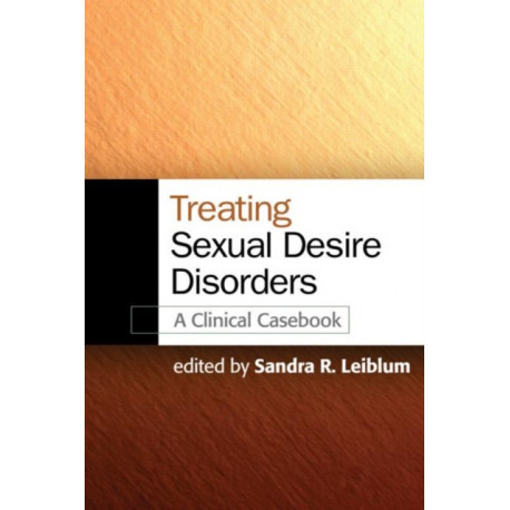 Treating Sexual Desire Disorders: A Clinical Casebook