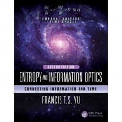 Entropy and Information Optics: Connecting Information and Time, Second Edition