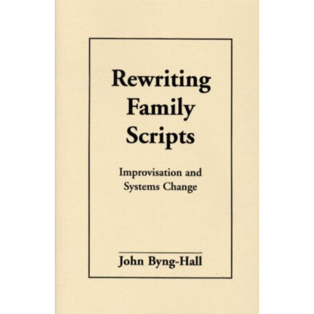 Rewriting Family Scripts: Improvisation and Systems Change