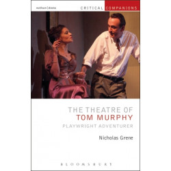 The Theatre of Tom Murphy: Playwright Adventurer