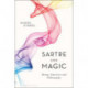 Sartre and Magic: Being, Emotion and Philosophy