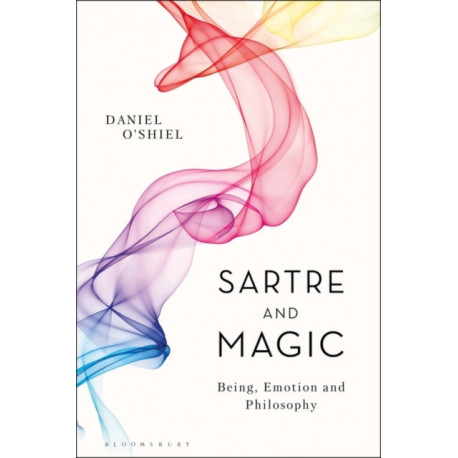 Sartre and Magic: Being, Emotion and Philosophy