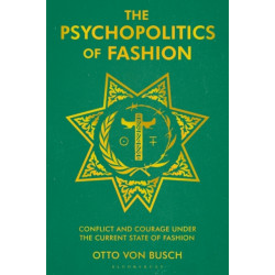 The Psychopolitics of Fashion: Conflict and Courage Under the Current State of Fashion