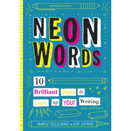 Neon Words: 10 Brilliant Ways to Light Up Your Writing
