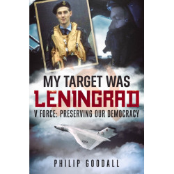 My Target Was Leningrad: V Force: Preserving Our Democracy