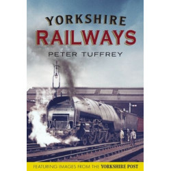 Yorkshire Railways from the Yorkshire Post Archives